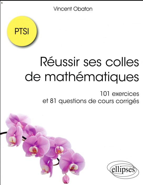 Emprunter Réussir ses colles de mathématiques. 101 exercices corrigés et 81 questions de cours corrigées livre