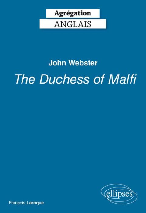 Emprunter John Webster, The Duchess of Malfi, Agrégation Anglais livre