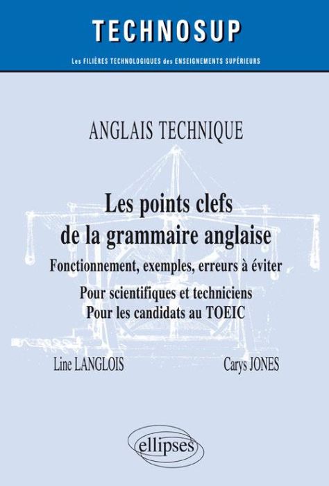 Emprunter Anglais technique. Les points clefs de la grammaire anglaise. Fonctionnement, exemples, erreurs à év livre