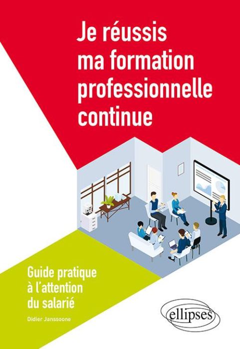 Emprunter Je réussis ma formation professionnelle continue. Guide pratique à l'attention du salarié livre