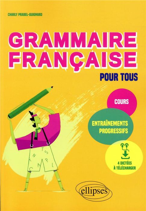 Emprunter Grammaire française pour tous. Cours et entraînements progressifs livre