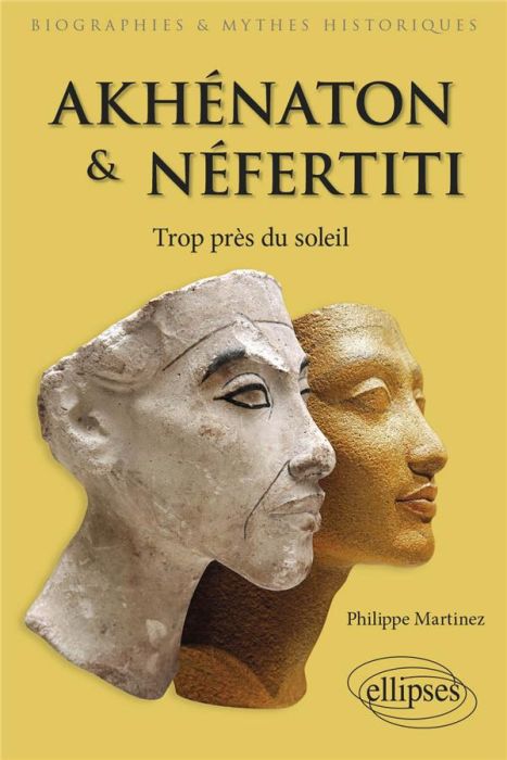 Emprunter Akhénaton et Néfertiti. Trop près du soleil livre