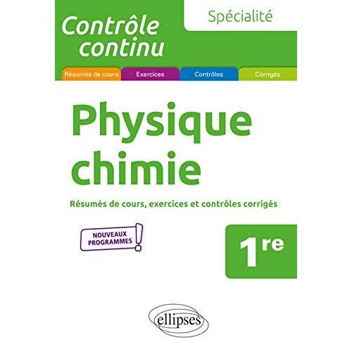 Emprunter Physique-chimie 1re spécialité. Résumés de cours, exercices et contrôles corrigés, Edition 2019 livre