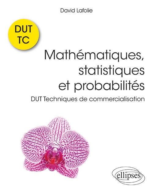 Emprunter Mathématiques, statistiques et probabilités. DUT Techniques de commercialisation. Cours et exercices livre