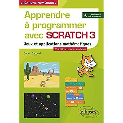 Emprunter Apprendre à programmer avec Scratch 3. Jeux et applications mathématiques, 2e édition livre