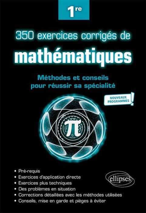 Emprunter 350 exercices corrigés de mathématiques 1re. Méthodes et conseils pour réussir sa spécialité, Editio livre