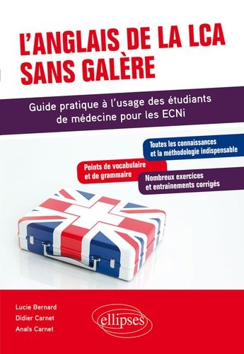 Emprunter L'anglais de la LCA sans galère. Guide pratique à l'usage des étudiants de médecine pour les ECNI livre