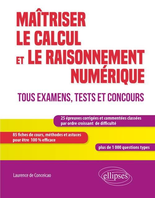 Emprunter Maîtriser le calcul et le raisonnement numérique. Tous examens, tests et concours livre