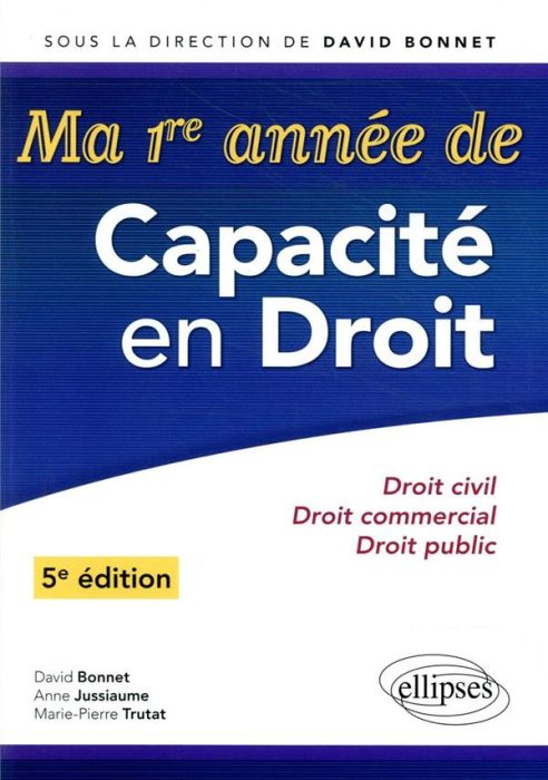 Emprunter Ma 1re année de capacité en droit. Droit civil - Droit commercial - Droit public, 5e édition livre