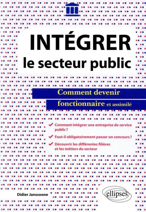 Emprunter Intégrer le secteur public. Comment devenir fonctionnaire et assimilé livre