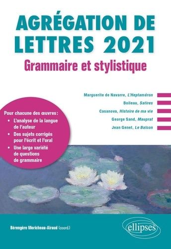 Emprunter Grammaire et stylistique Agrégation de lettres 2021. Etude grammaticale d'un texte de langue françai livre