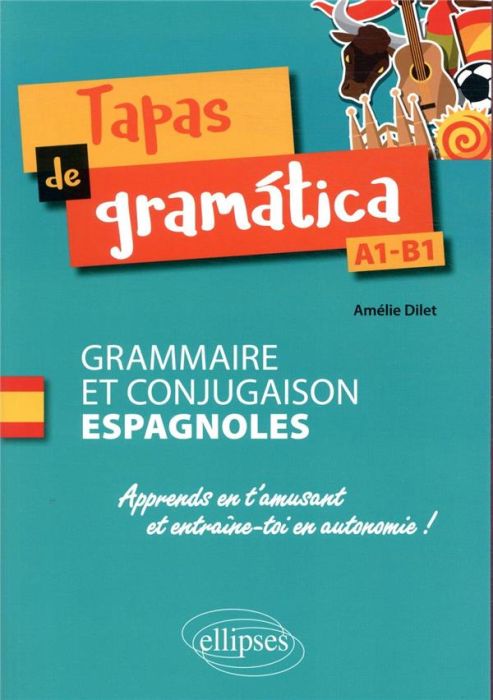 Emprunter Tapas de gramática. Grammaire et conjugaison espagnoles A1/B1 livre