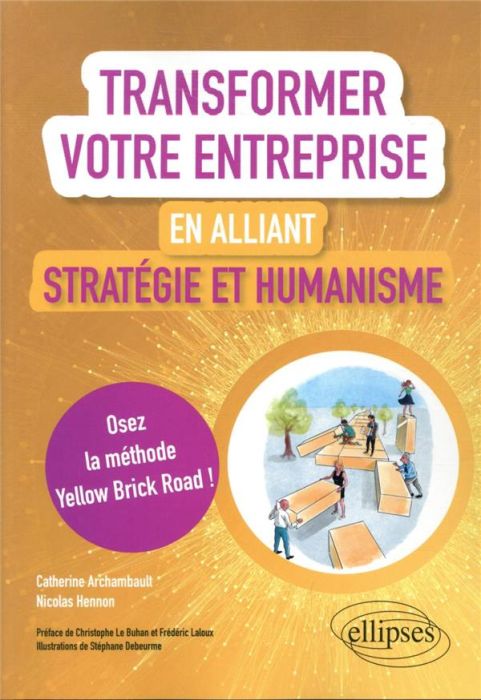 Emprunter Transformer votre entreprise en alliant stratégie et humanisme. Osez la méthode Yellow Brick Road livre