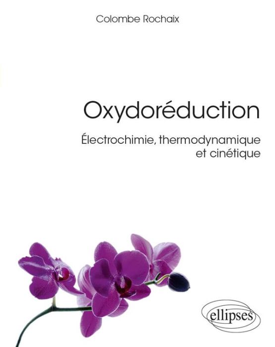 Emprunter Oxydoréduction. Electrochimie, thermodynamique et cinétique livre