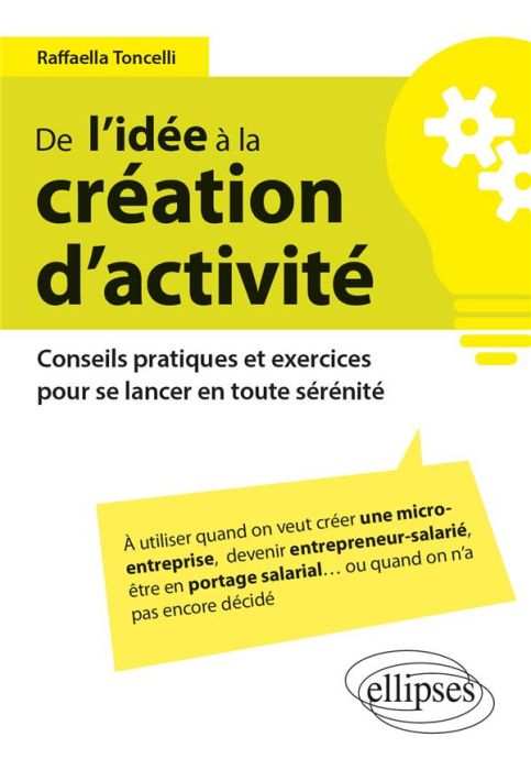 Emprunter De l'idée à la création d’activité. Conseils pratiques et exercices pour se lancer en toute sérénité livre