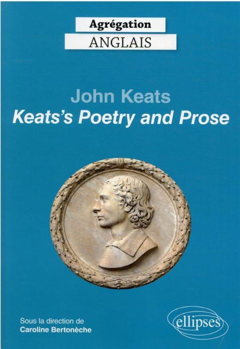 Emprunter Agrégation Anglais. John Keats, Keats's Poetry and Prose, Edition 2022 livre