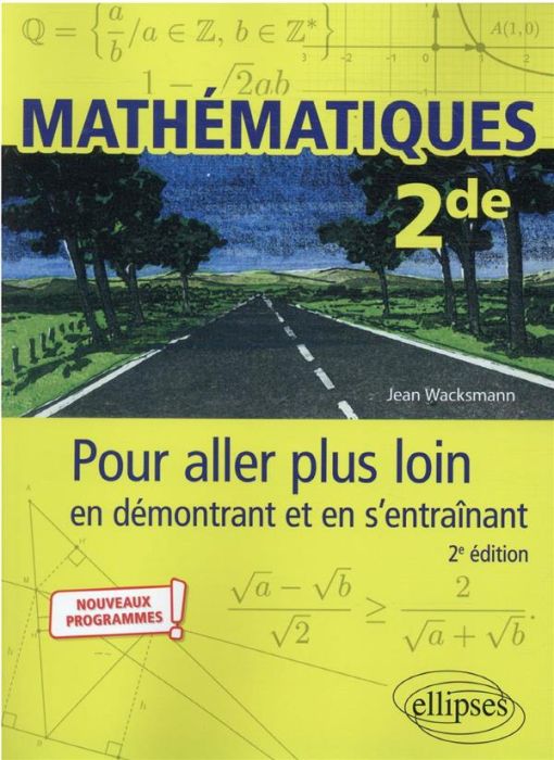 Emprunter Mathématiques 2de. Pour aller plus loin en démontrant et en s’entraînant, 2e édition livre