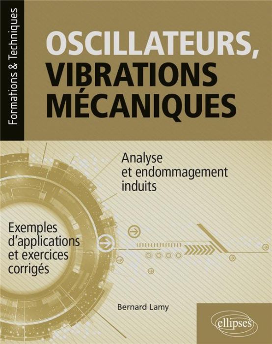 Emprunter Oscillateurs, vibrations mécaniques - Analyse et endommagements induits - Avec exemples d'applicatio livre