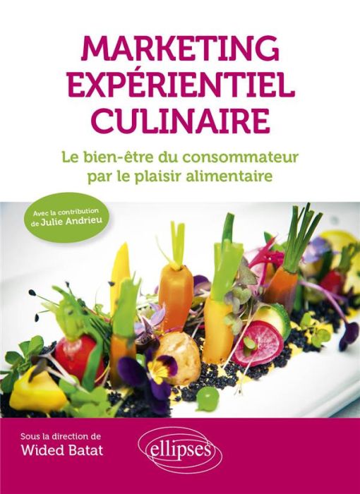 Emprunter Marketing expérientiel culinaire. Le bien-être du consommateur par le plaisir alimentaire livre