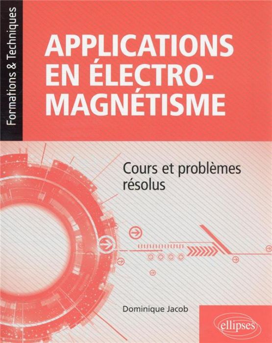 Emprunter Applications en électromagnétisme. Cours et problèmes résolus livre