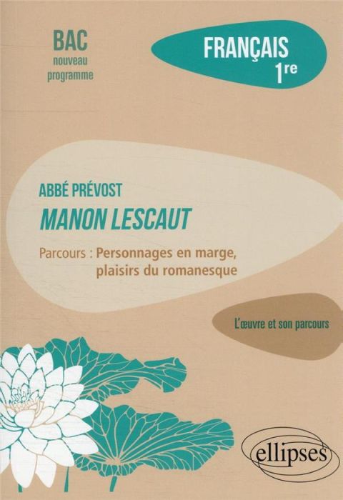 Emprunter Français 1re. Abbé Prévost, Manon Lescaut %3B Parcours 