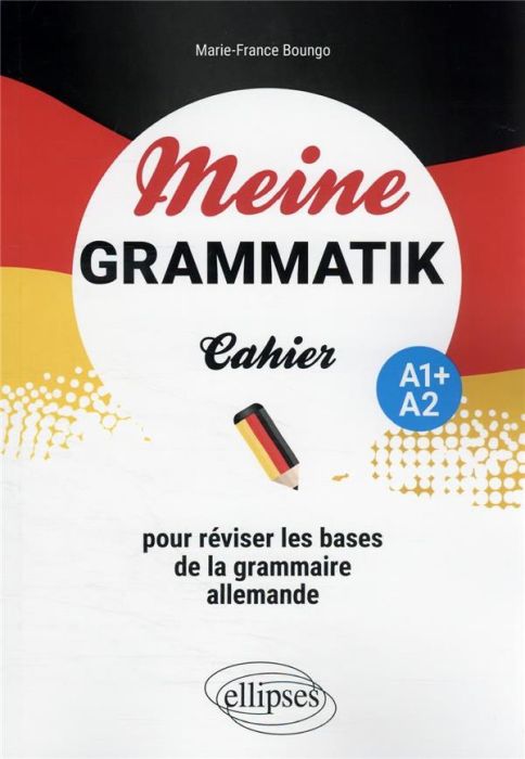 Emprunter Meine Grammatik A1+/A2. Cahier pour réviser les bases de la grammaire allemande livre