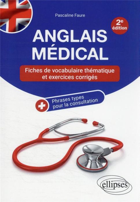 Emprunter Anglais médical. Fiches de vocabulaire thématique et exercices corrigés, 2e édition livre