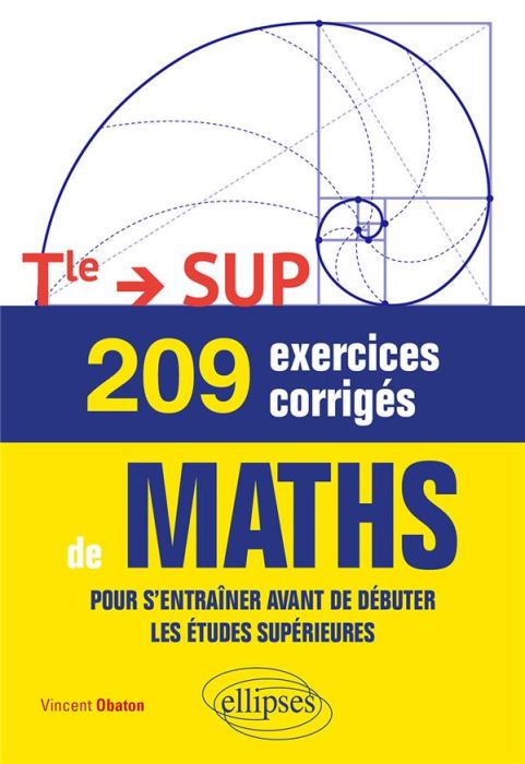 Emprunter Maths 209 exercices corrigés Terminale - Sup. Pour s'entraîner avant de débuter les études supérieur livre