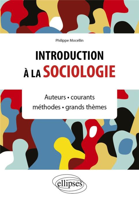 Emprunter Introduction à la sociologie. Auteurs, courants, méthodes, grands thèmes livre