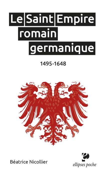 Emprunter Le Saint Empire romain germanique. 1495-1648 livre