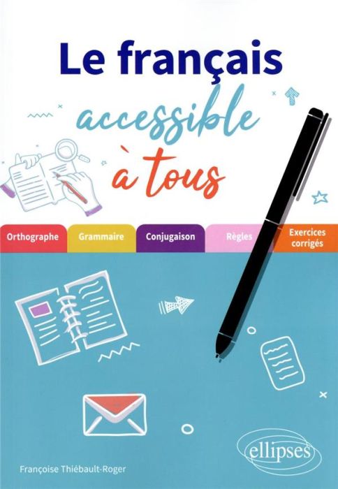 Emprunter Le français accessible à tous. Des exercices pour appliquer les règles essentielles (de grammaire, o livre