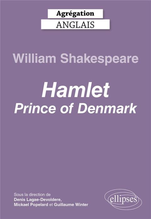 Emprunter Agrégation Anglais. William Shakespeare, Hamlet, Prince of Denmark - Perspectives critiques, Edition livre