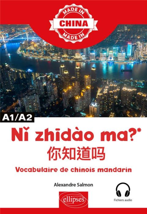 Emprunter Ni zhidào ma ? A1/A2. Vocabulaire de chinois mandarin livre