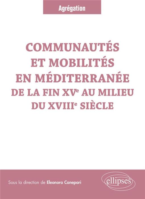 Emprunter Communautés et mobilités en Méditerranée de la fin XVe au milieu du XVIIIe siècle livre