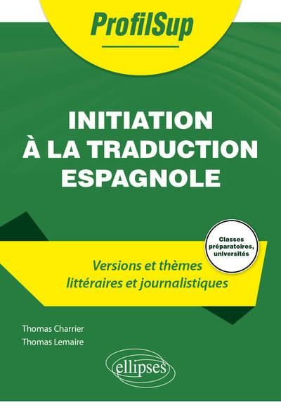 Emprunter Initiation à la traduction espagnole. Versions et thèmes littéraires et journalistiques livre