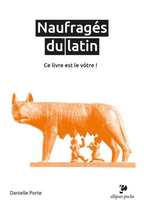 Emprunter Naufragés du latin. Ce livre est le vôtre ! livre