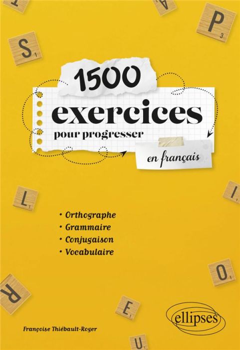 Emprunter 1500 exercices pour progresser en français. Orthographe, grammaire, conjugaison, vocabulaire livre