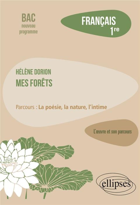 Emprunter Français 1re. Hélène Dorion, Mes forêts. Parcours 