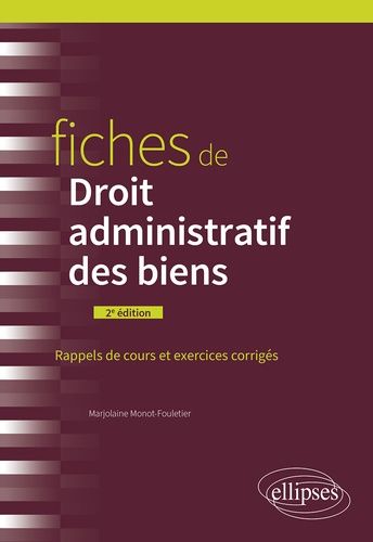 Emprunter Fiches de droit administratif des biens. Rappels de cours et exercices corrigés, 2e édition livre