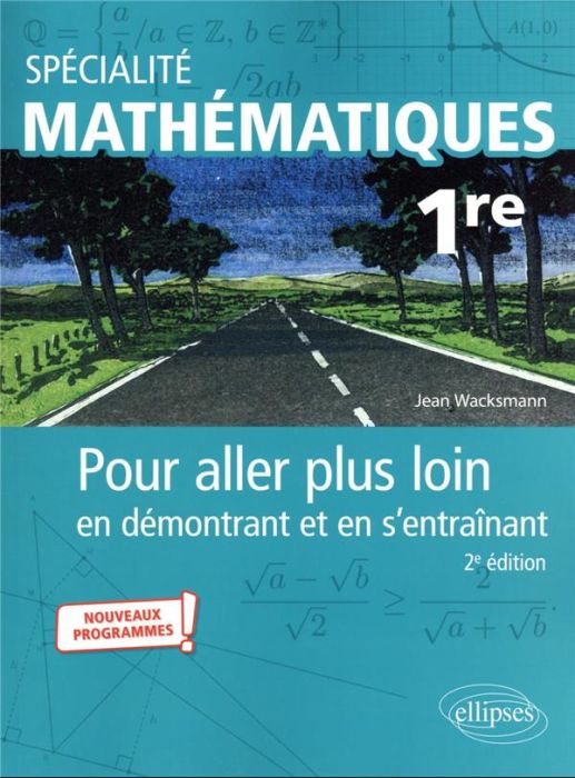 Emprunter Spécialité Mathématiques 1re. Pour aller plus loin en démontrant et en s'entraînant, 2e édition livre