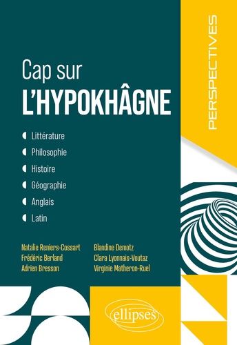 Emprunter Cap sur l'hypokhâgne. Littérature, Philosophie, Histoire, Géographie, Anglais, Latin livre