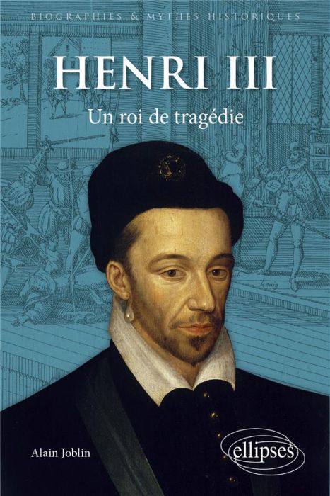 Emprunter Henri III. Un roi de tragédie livre