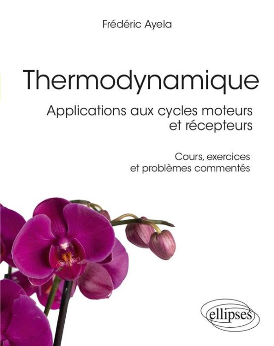 Emprunter Thermodynamique. Applications aux cycles moteurs et récepteurs - Cours, exercices et problèmes comme livre