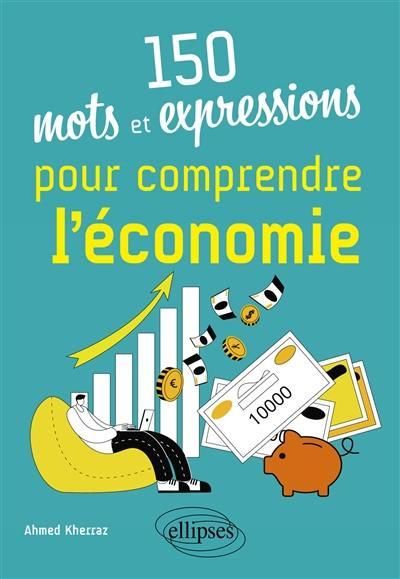 Emprunter 150 mots et expressions pour comprendre l'économie livre