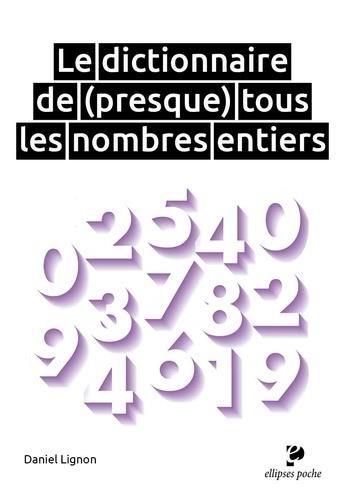 Emprunter Le dictionnaire de (presque) tous les nombres entiers livre