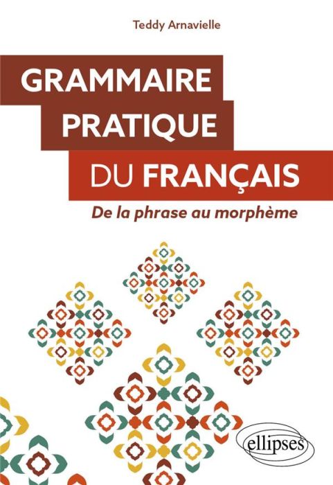 Emprunter Grammaire pratique du français. De la phrase au morphème livre