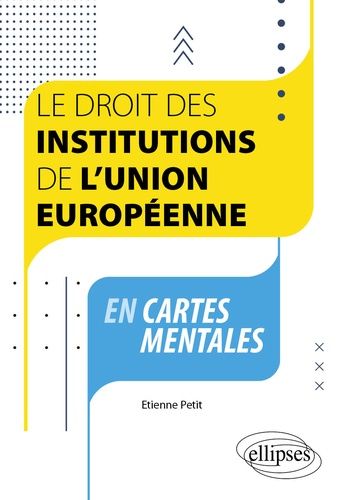 Emprunter Le droit des institutions de l'Union européenne en cartes mentales livre