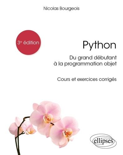 Emprunter Python, du grand débutant à la programmation objet. Cours et exercices corrigés, Edition 2024 livre