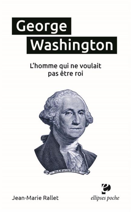 Emprunter George Washington. L’homme qui ne voulait pas être roi livre