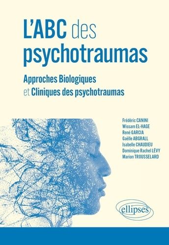 Emprunter L'ABC des psychotraumas. Approches Biologiques et Cliniques des psychotraumas livre